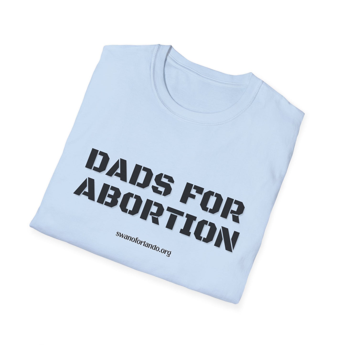 T-Shirt — Dads For Abortion Graphic Tee