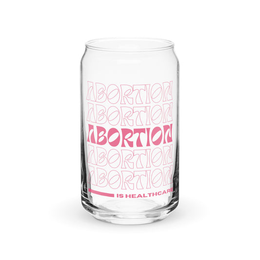 Abortion is Healthcare Can-shaped glass
