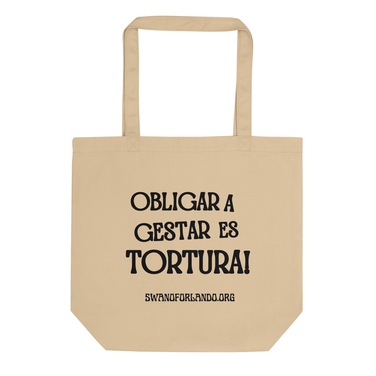 Obligar a Gestar es Tortura Eco Tote Bag
