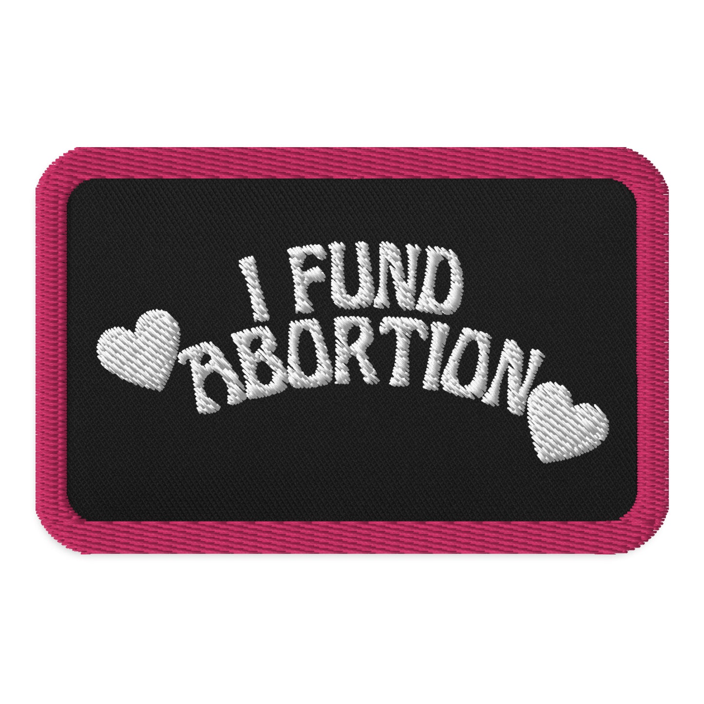 I Fund Abortion Embroidered patch