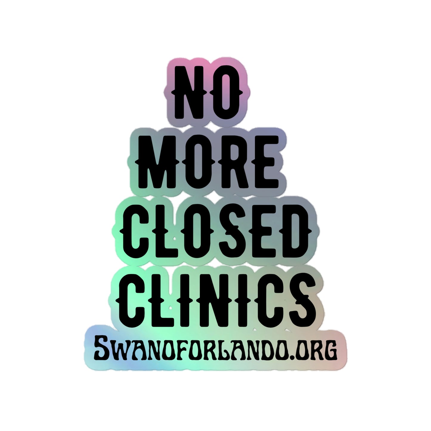 No More Closed Clinics Holographic stickers