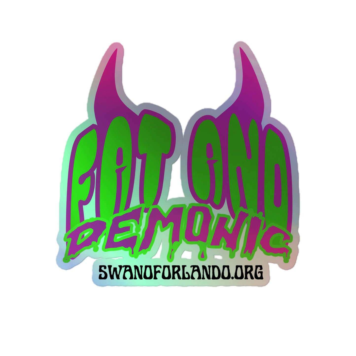 Fat & Demonic Holographic sticker