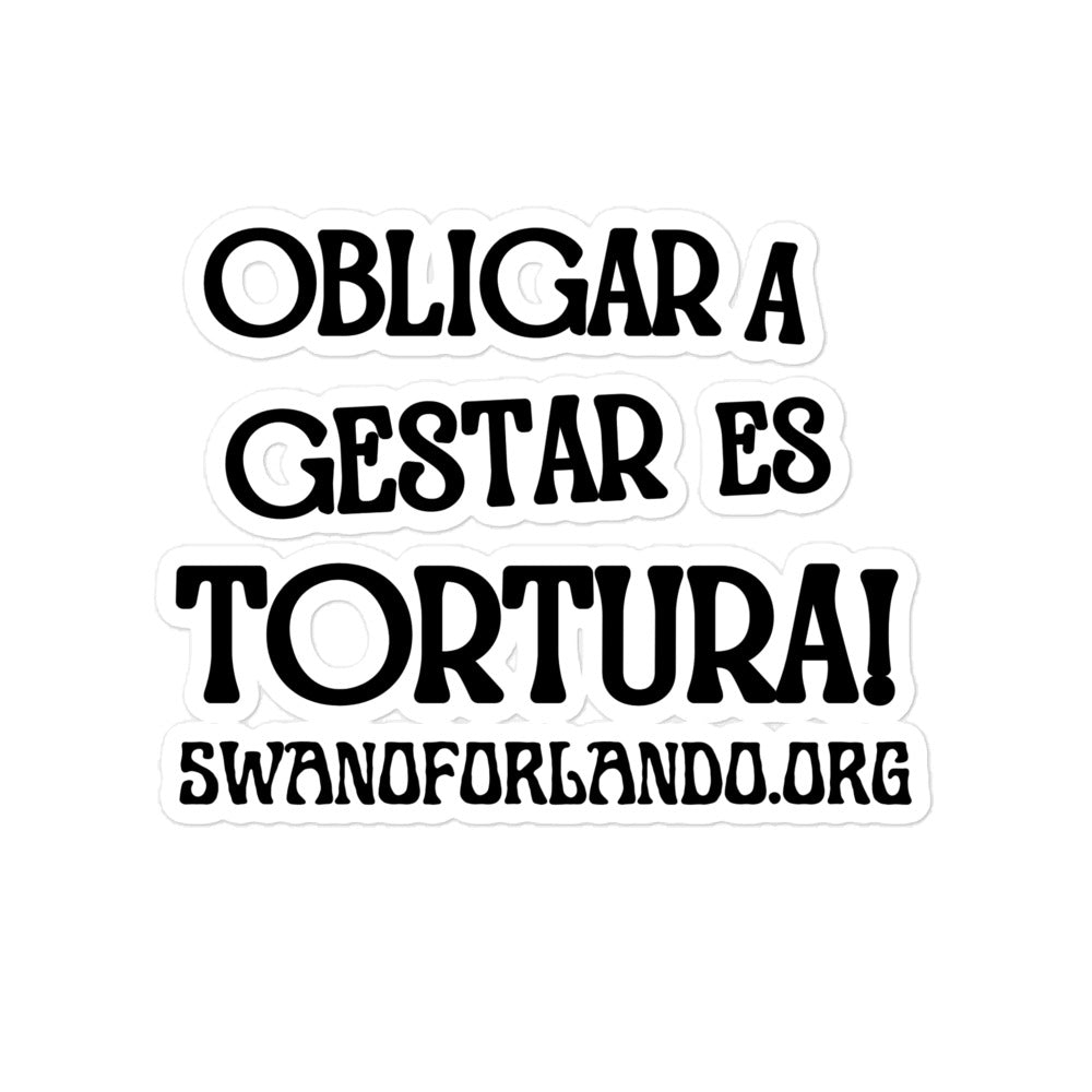 Obligar a Gestar es Tortura Bubble-free stickers