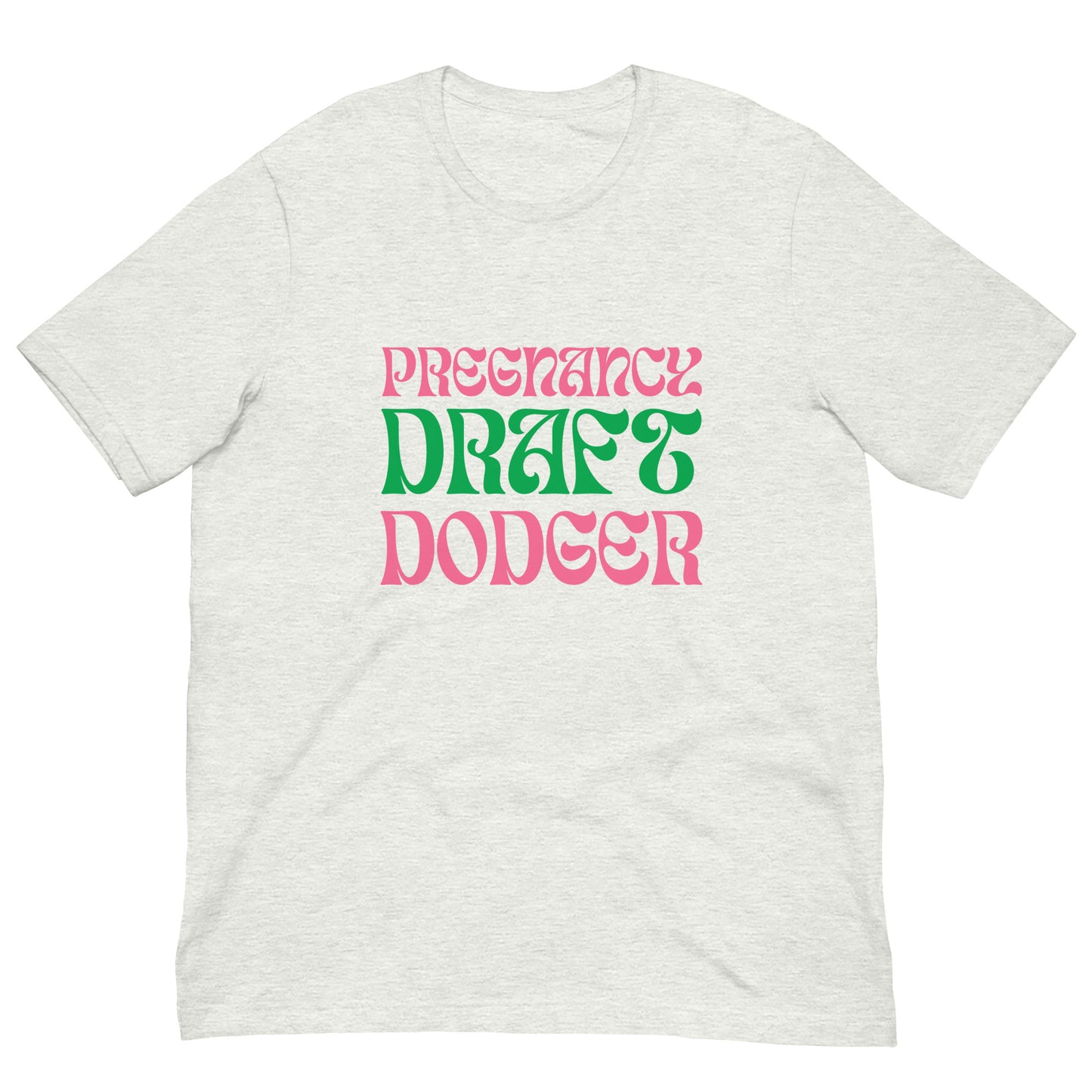 Pregnancy Draft Dodger t-shirt