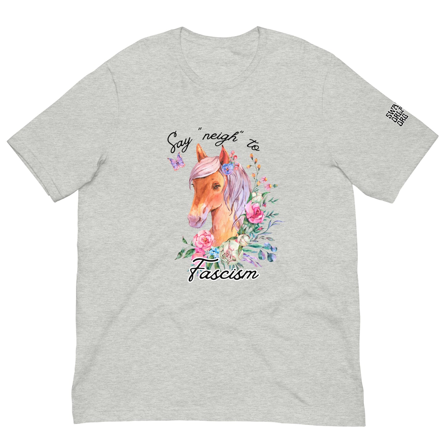Say "Neigh" to Fascism Femme t-shirt