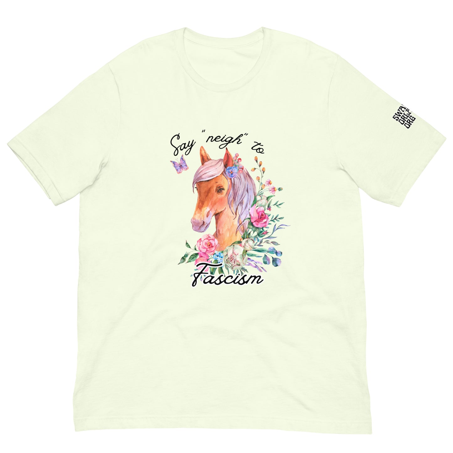 Say "Neigh" to Fascism Femme t-shirt