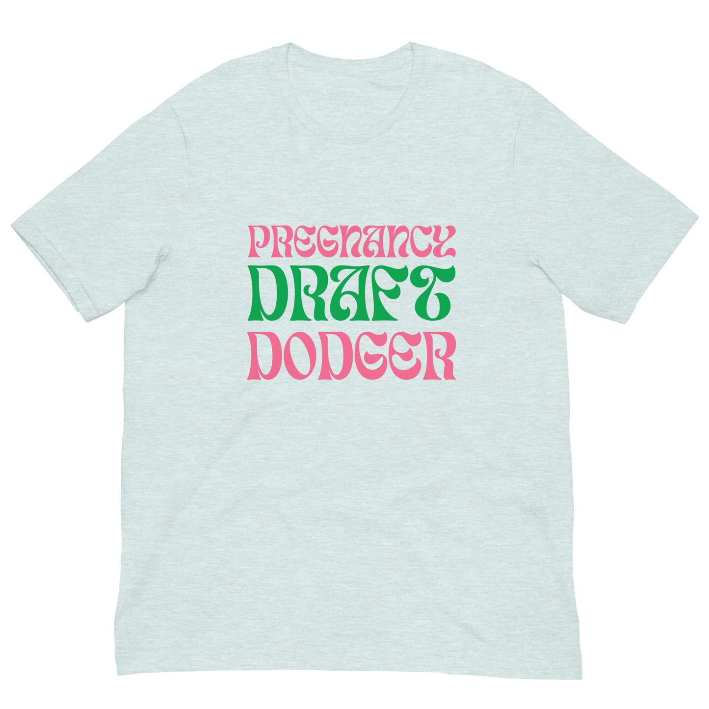 Pregnancy Draft Dodger t-shirt