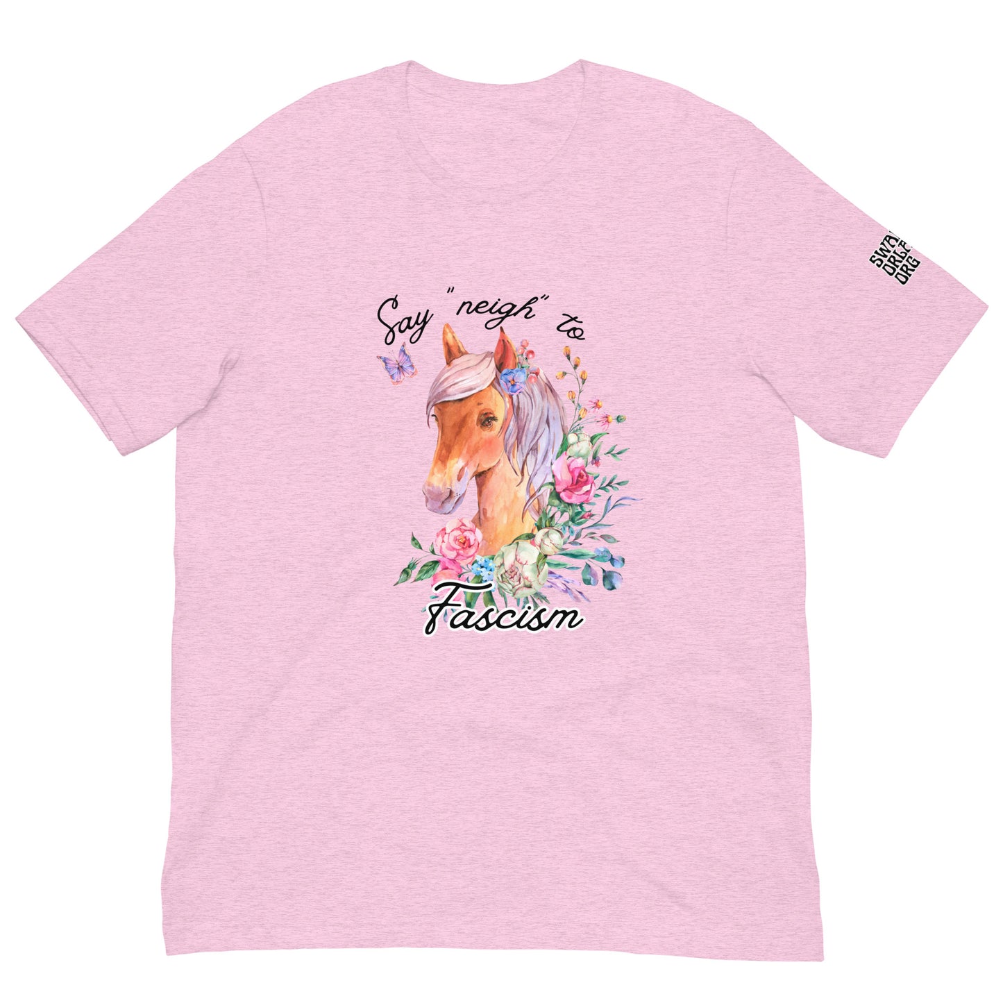 Say "Neigh" to Fascism Femme t-shirt
