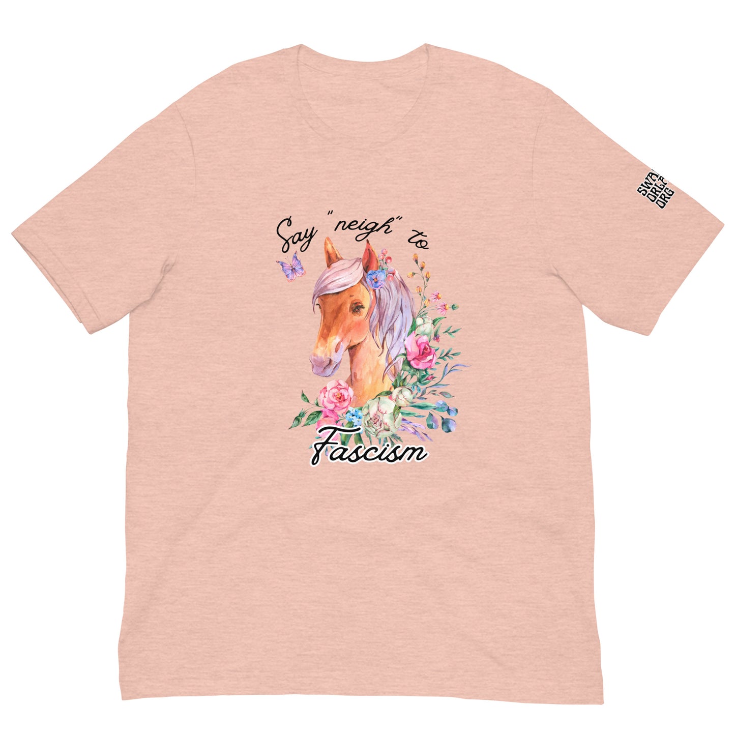 Say "Neigh" to Fascism Femme t-shirt
