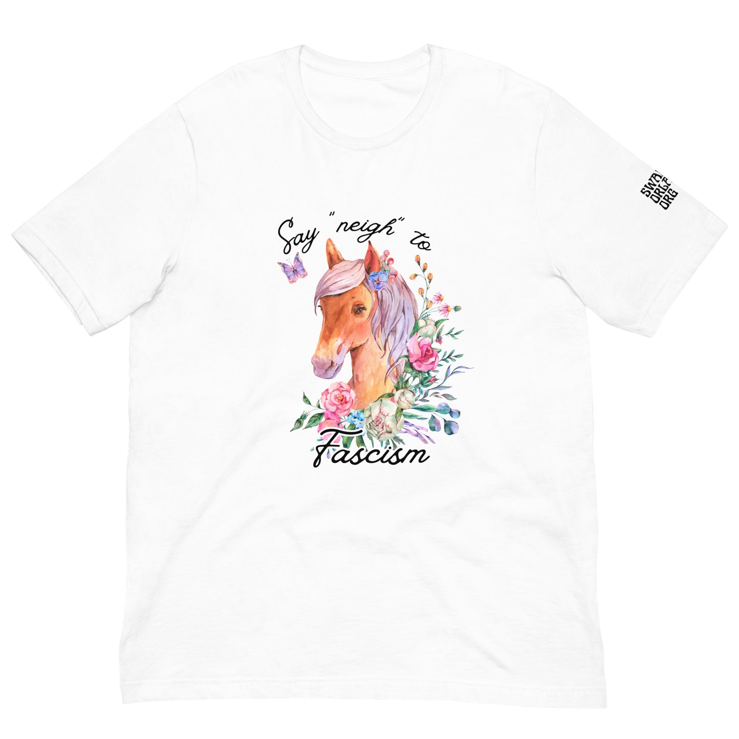 Say "Neigh" to Fascism Femme t-shirt