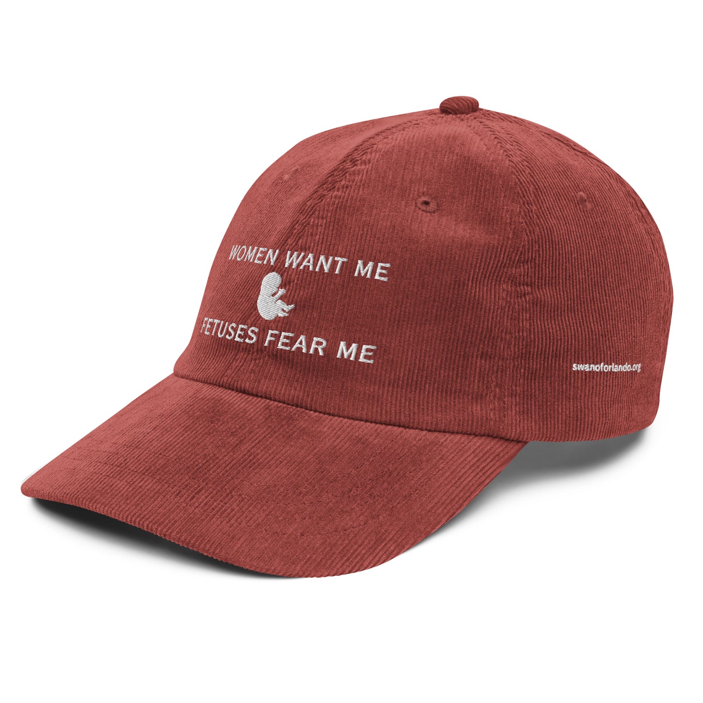 Women Want Me, Fetuses Fear Me Corduroy Cap
