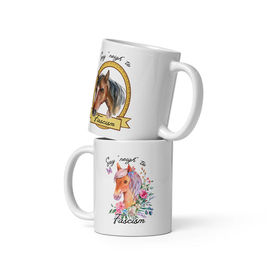 Say "Neigh" to Fascism mug