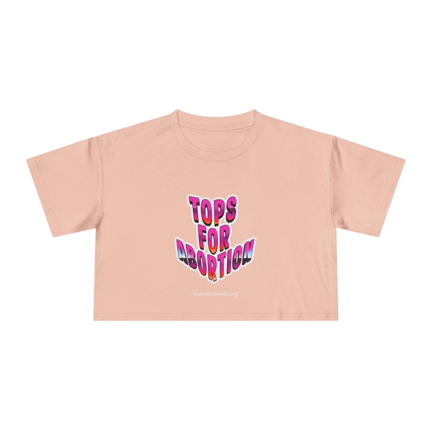 Crop Tee — “Tops for Abortion” Feminist Graphic Crop Top