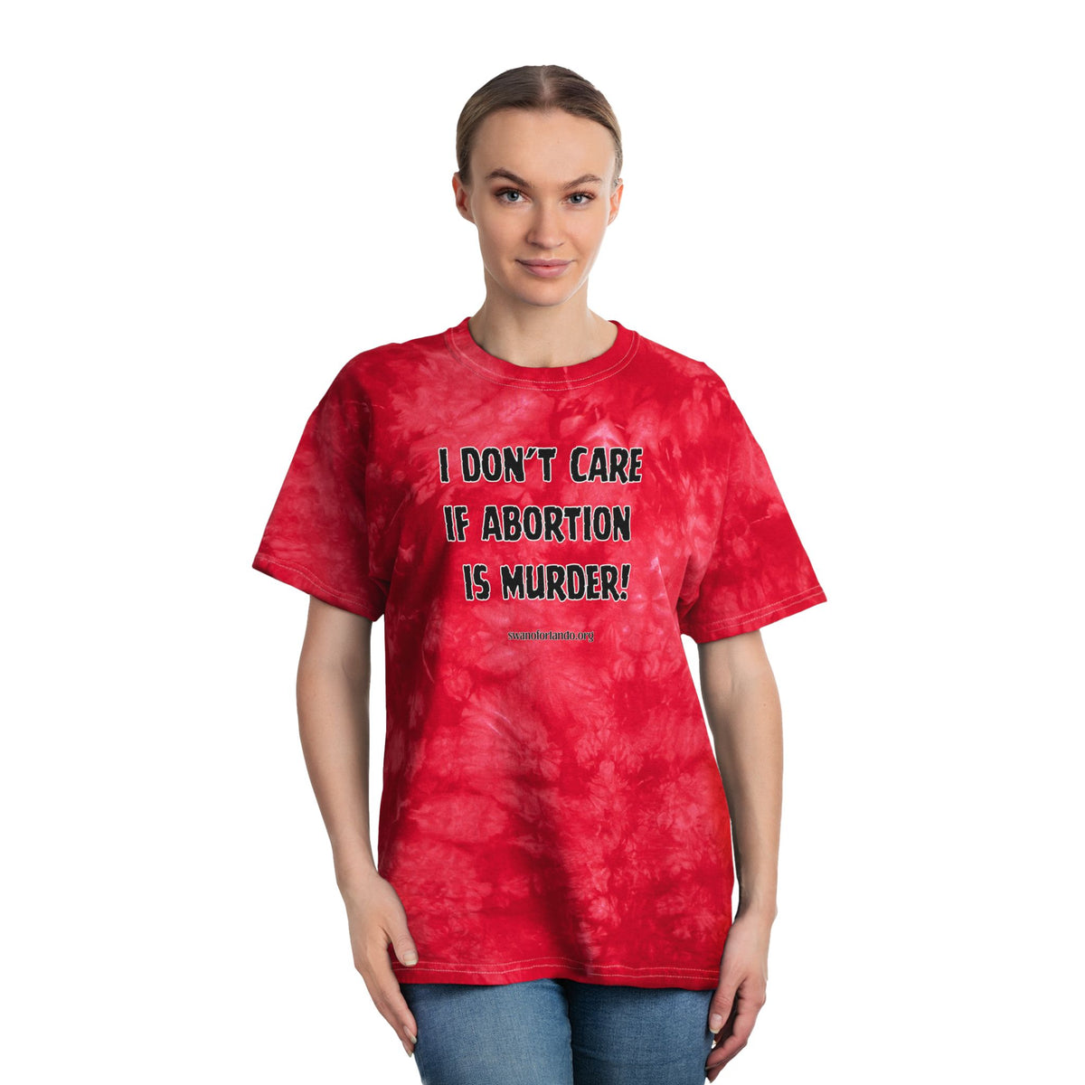 I Don't Care If Abortion Is Murder Tie-Dye Tee