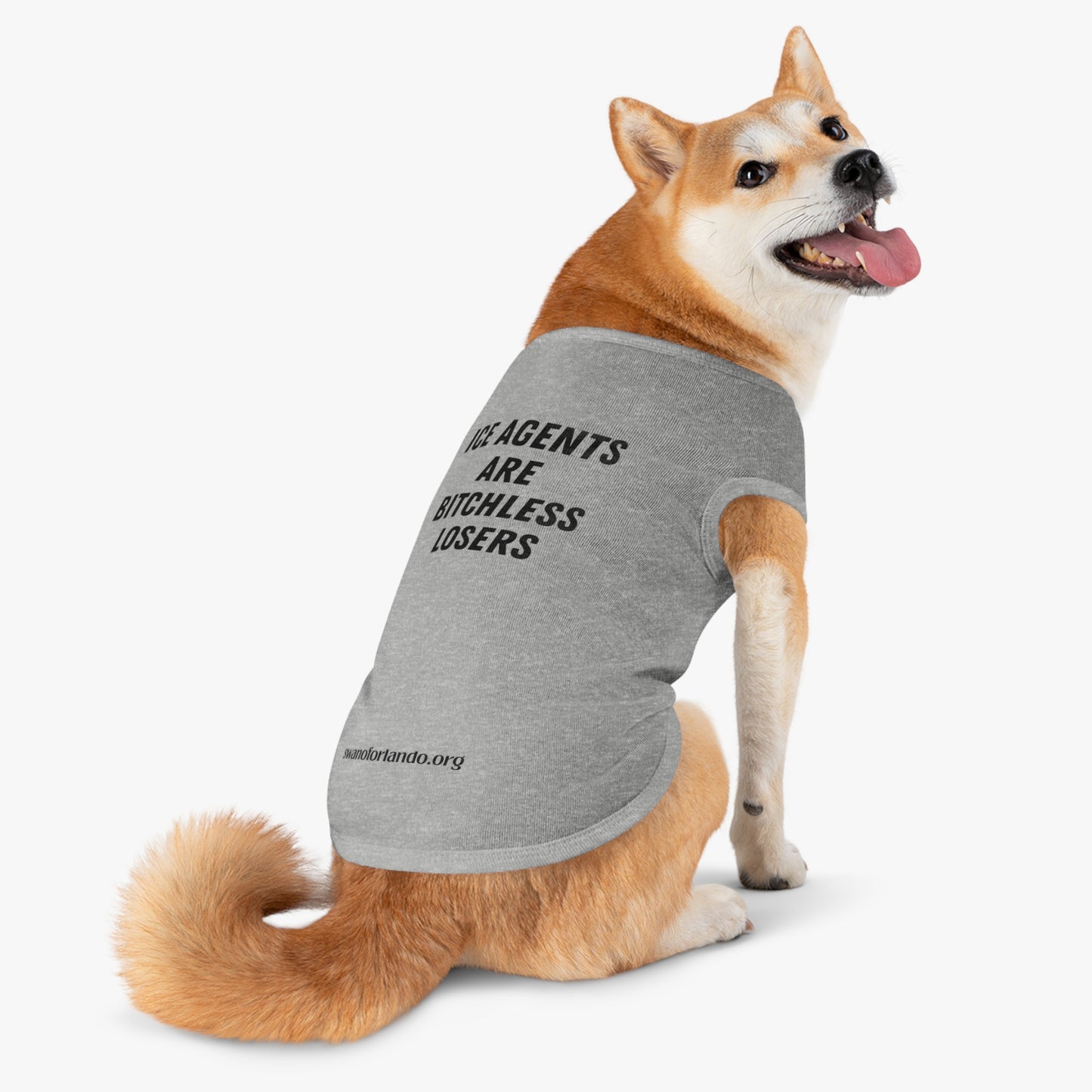 Pet Tank Top — "ICE AGENTS ARE BITCHLESS LOSERS"  Dog Shirt