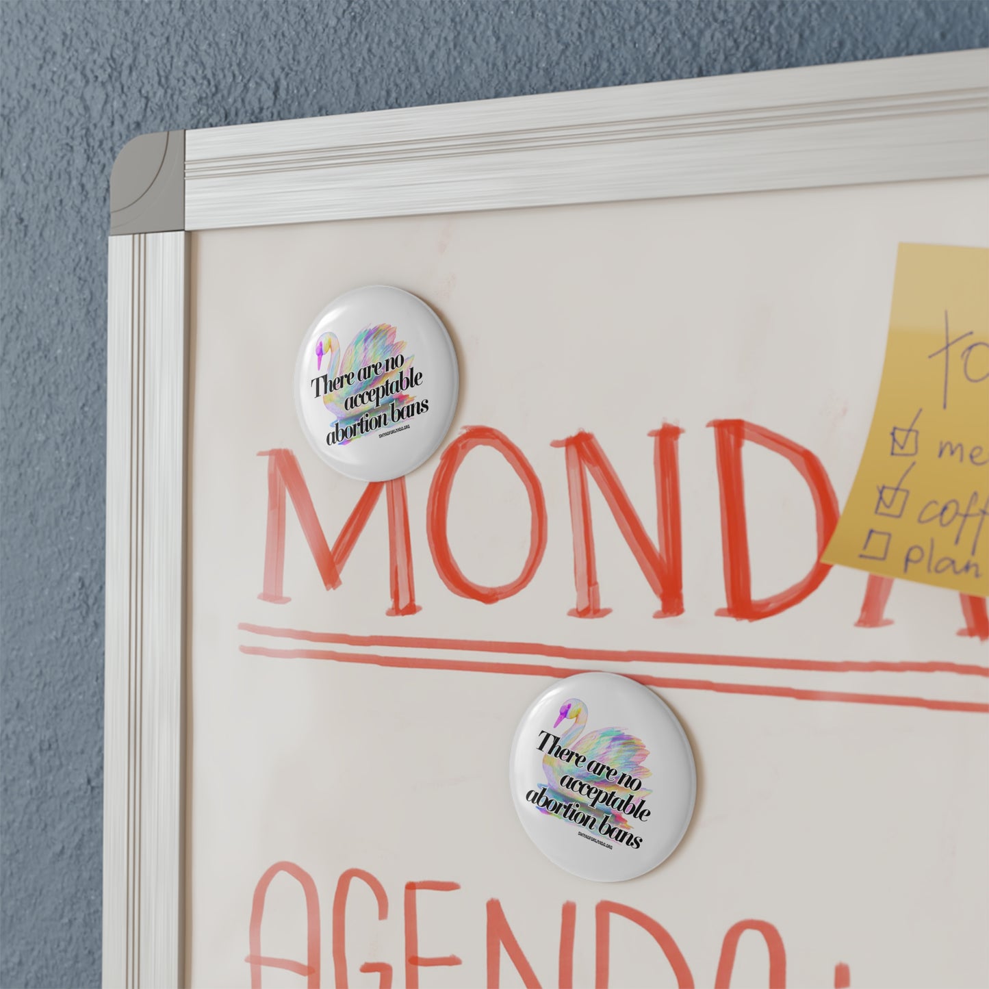 Round Political Statement Magnet — “There Are No Acceptable Abortion Bans”