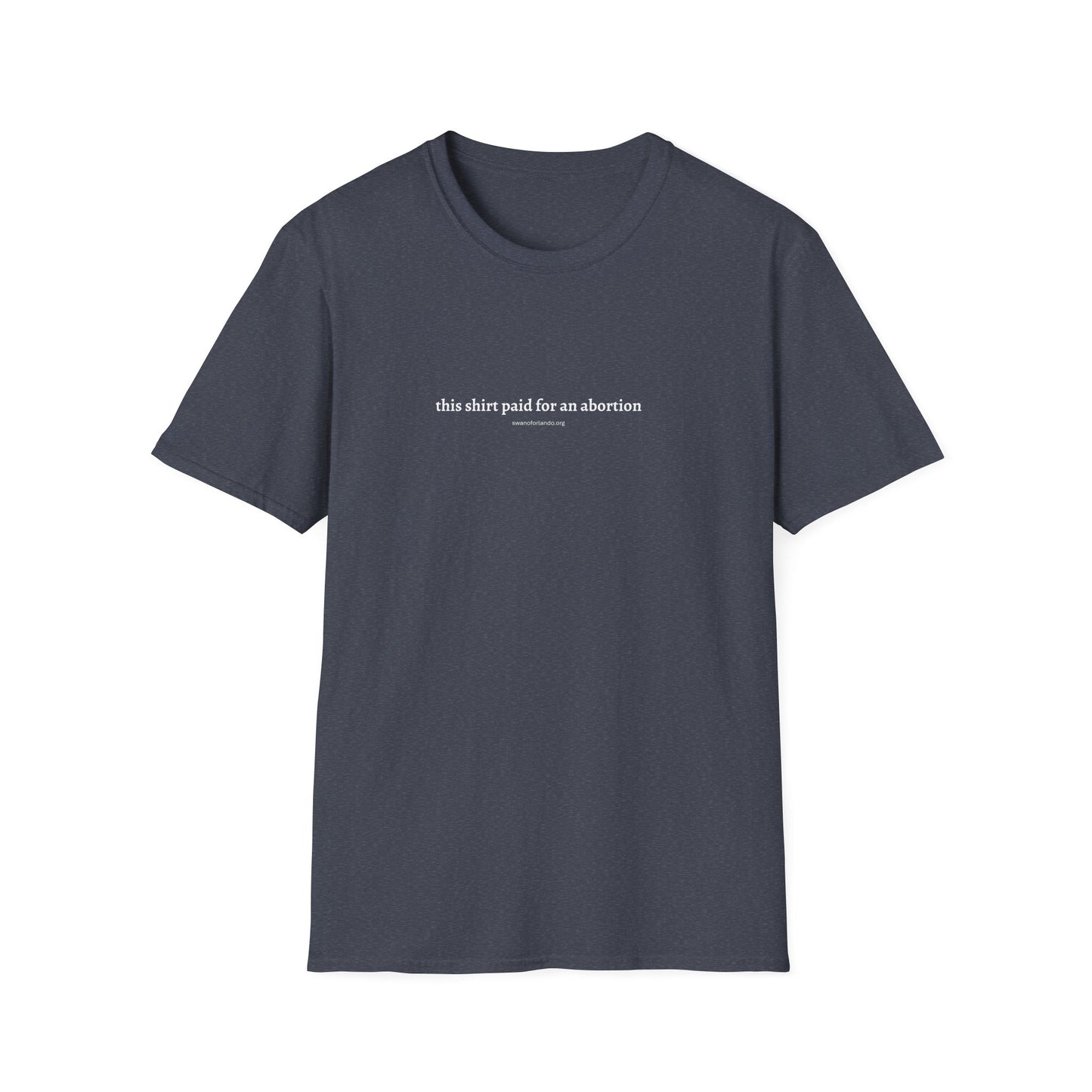 T-Shirt — "this shirt paid for an abortion" Minimalist Pro-Choice Tee