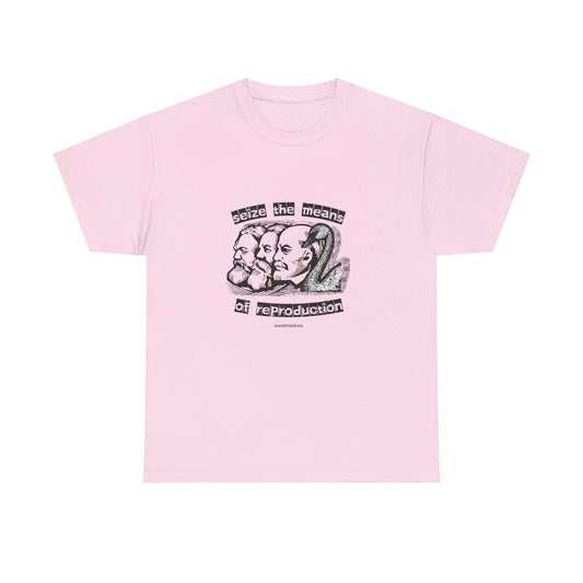 Seize the Means of Reproduction T-Shirt