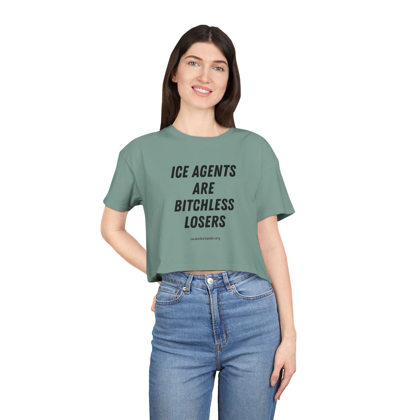Crop Tee — "ICE AGENTS ARE BITCHLESS LOSERS"