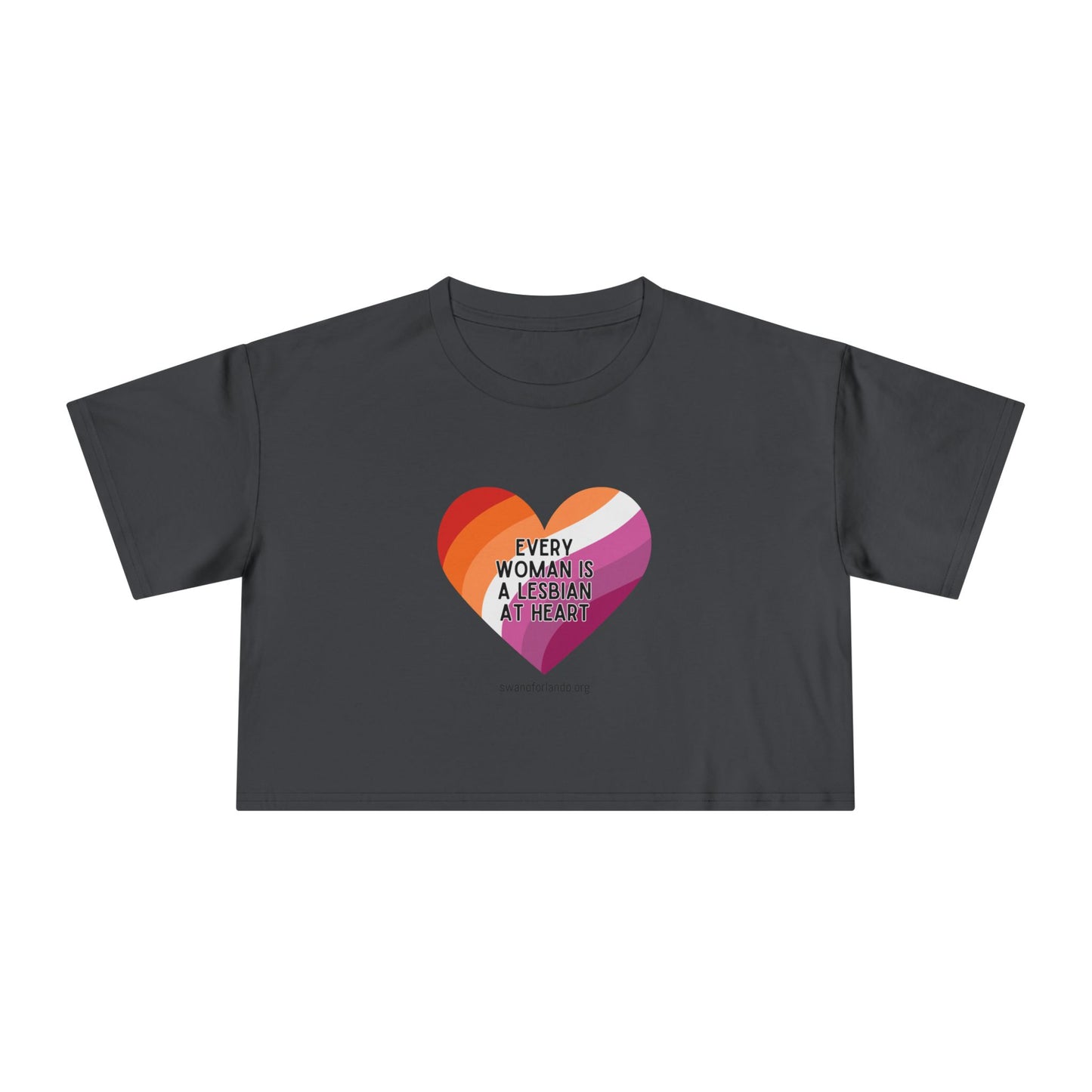 Crop Tee — “Every Woman is a Lesbian at Heart” Feminist Graphic Crop Top
