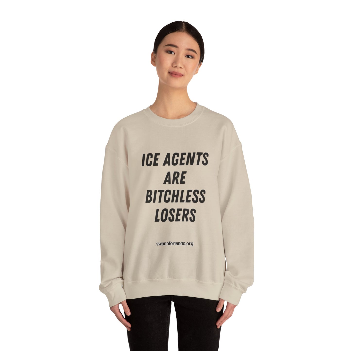 Crewneck Sweatshirt — "ICE AGENTS ARE BITCHLESS LOSERS"