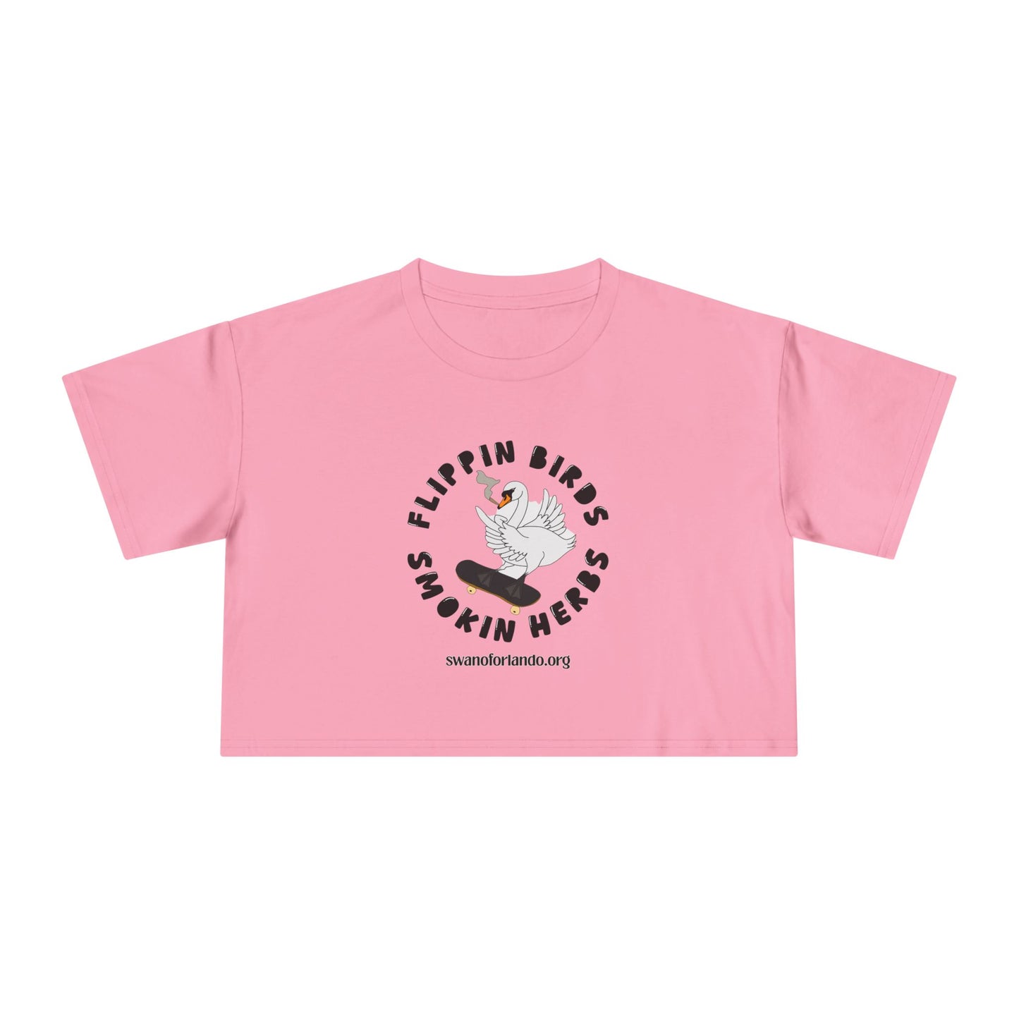 Crop Tee -Flippin Birds Smokin Herbs