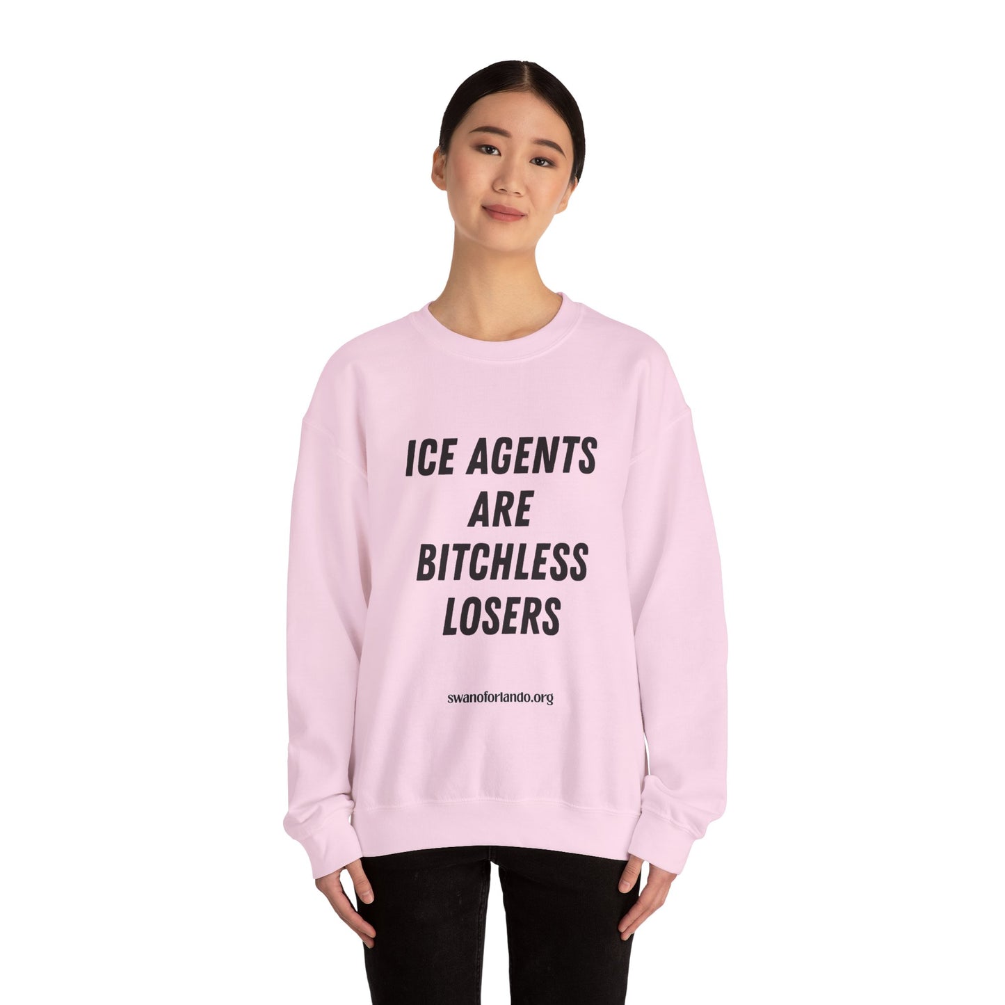 Crewneck Sweatshirt — "ICE AGENTS ARE BITCHLESS LOSERS"