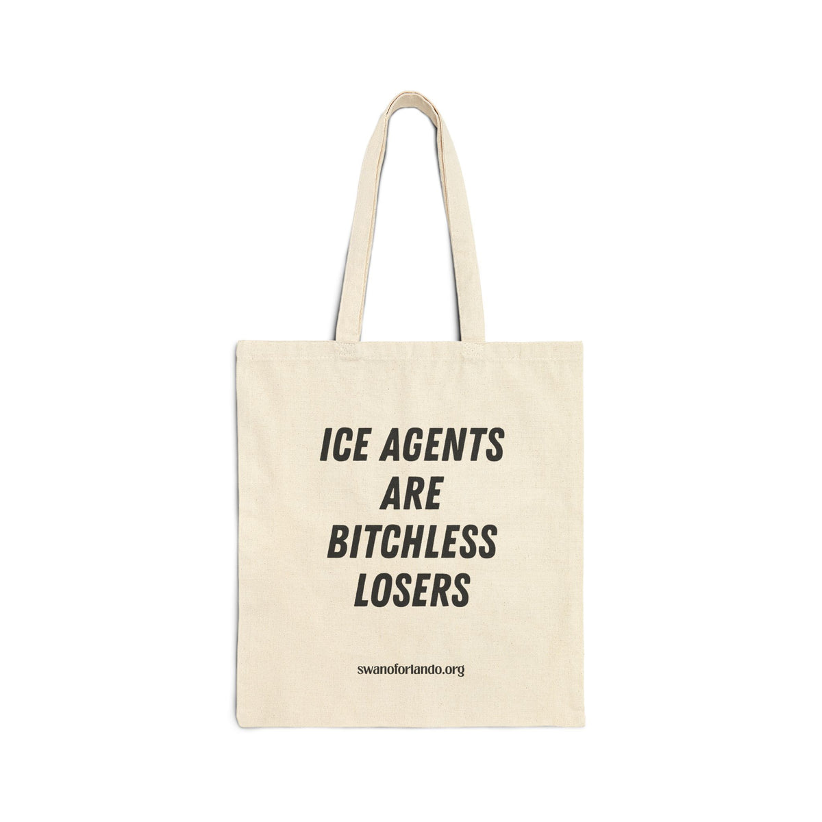 Tote Bag — "ICE AGENTS ARE BITCHLESS LOSERS"