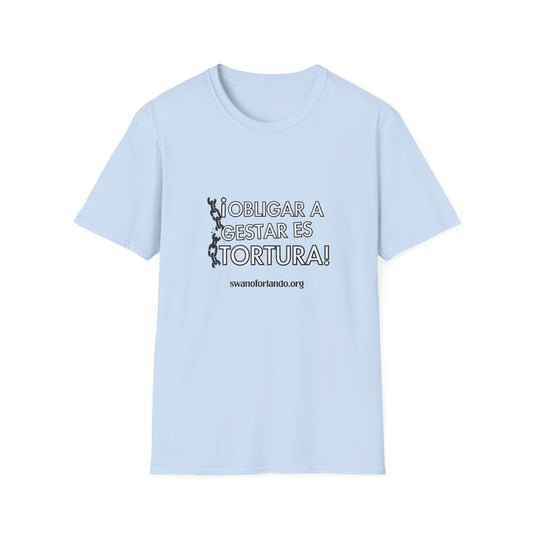 T-Shirt — "Obligar a gestar es tortura" Tee