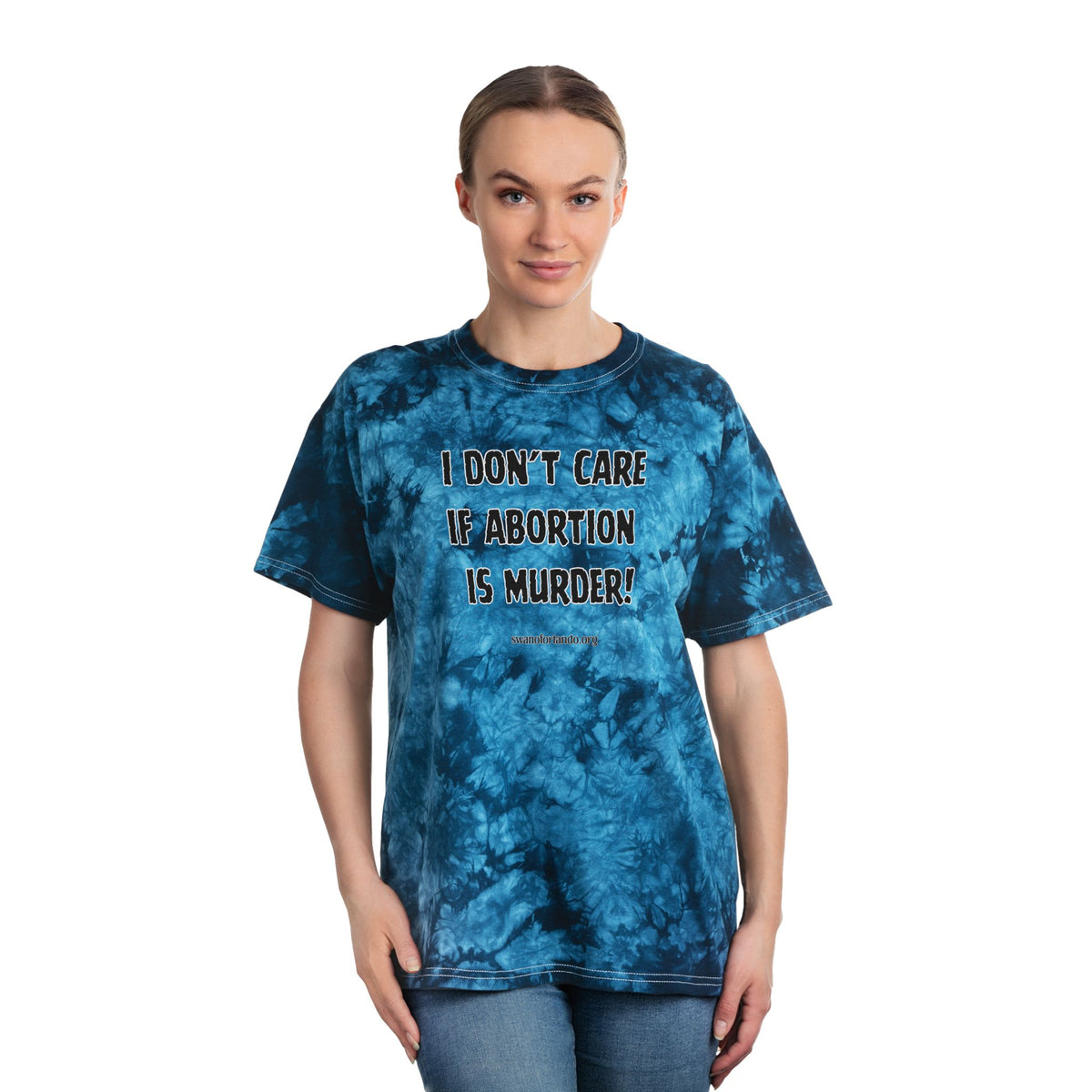 I Don't Care If Abortion Is Murder Tie-Dye Tee