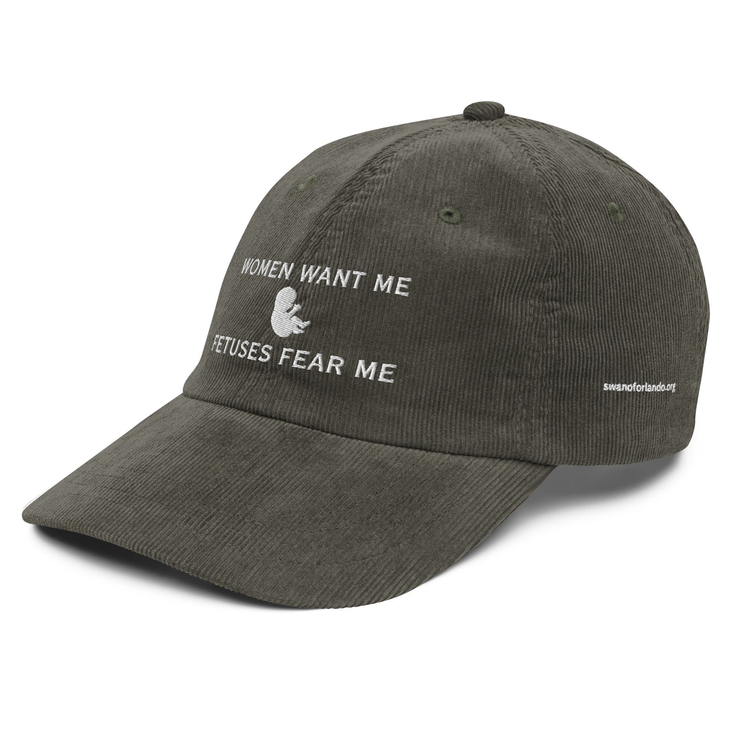 Women Want Me, Fetuses Fear Me Corduroy Cap